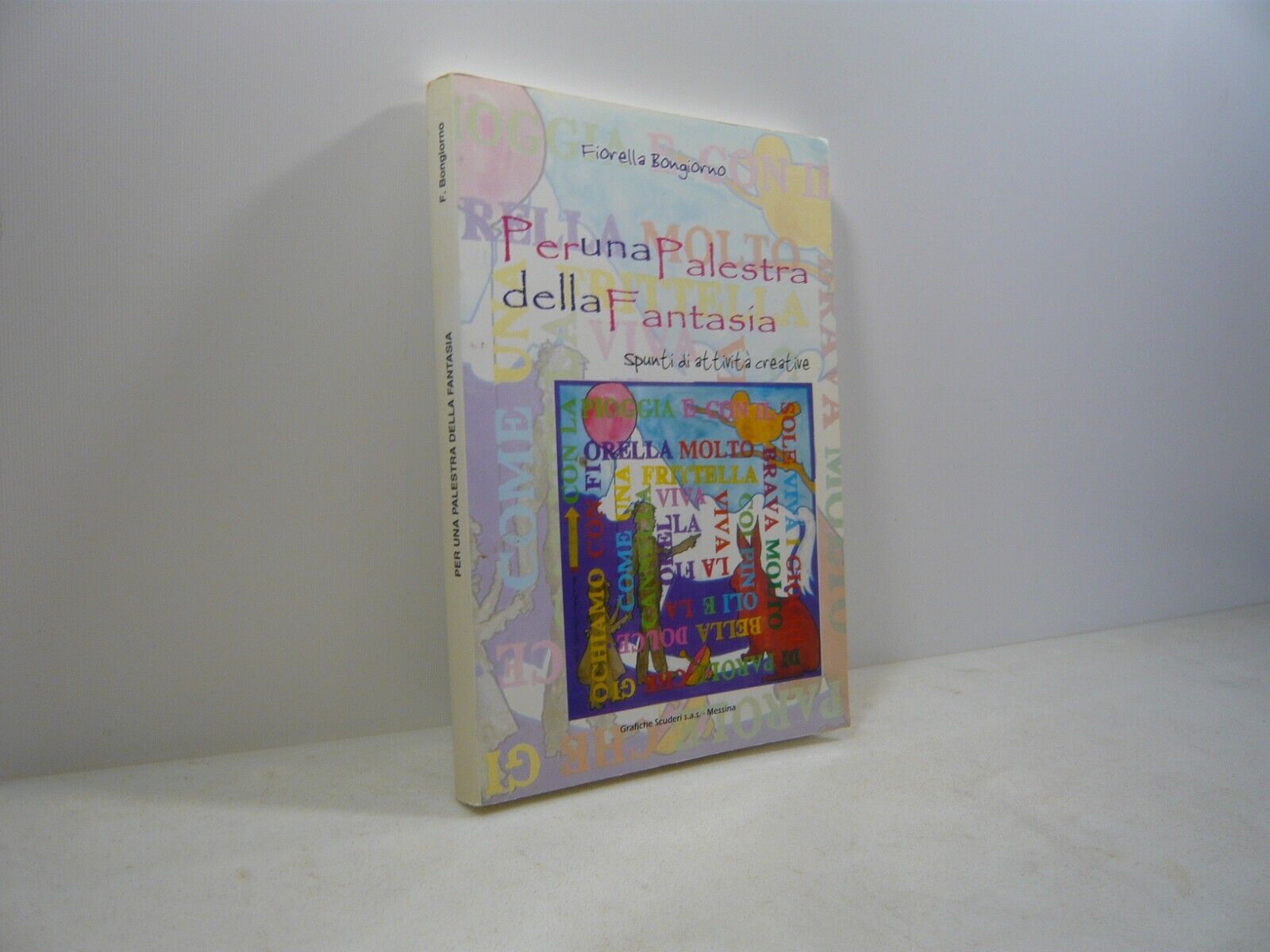 Bongiorno,PER UNA PALESTRA DELLA FANTASIA. SPUNTI DI ATTIVITA CREATIVE,2006