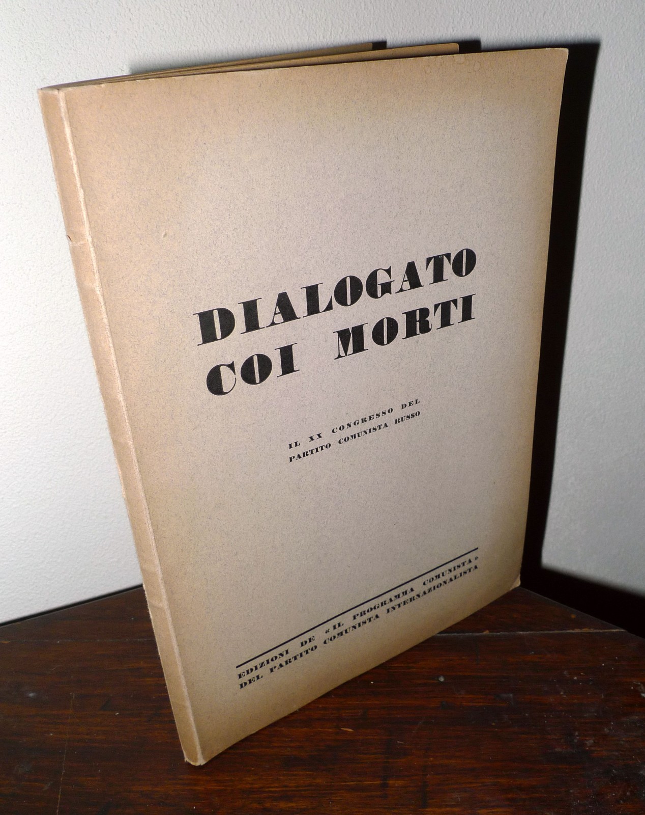 Bordiga,DIALOGATO COI MORTI.IL XX CONGRESSO DEL PARTITO COMUNISTA RUSSO,1956