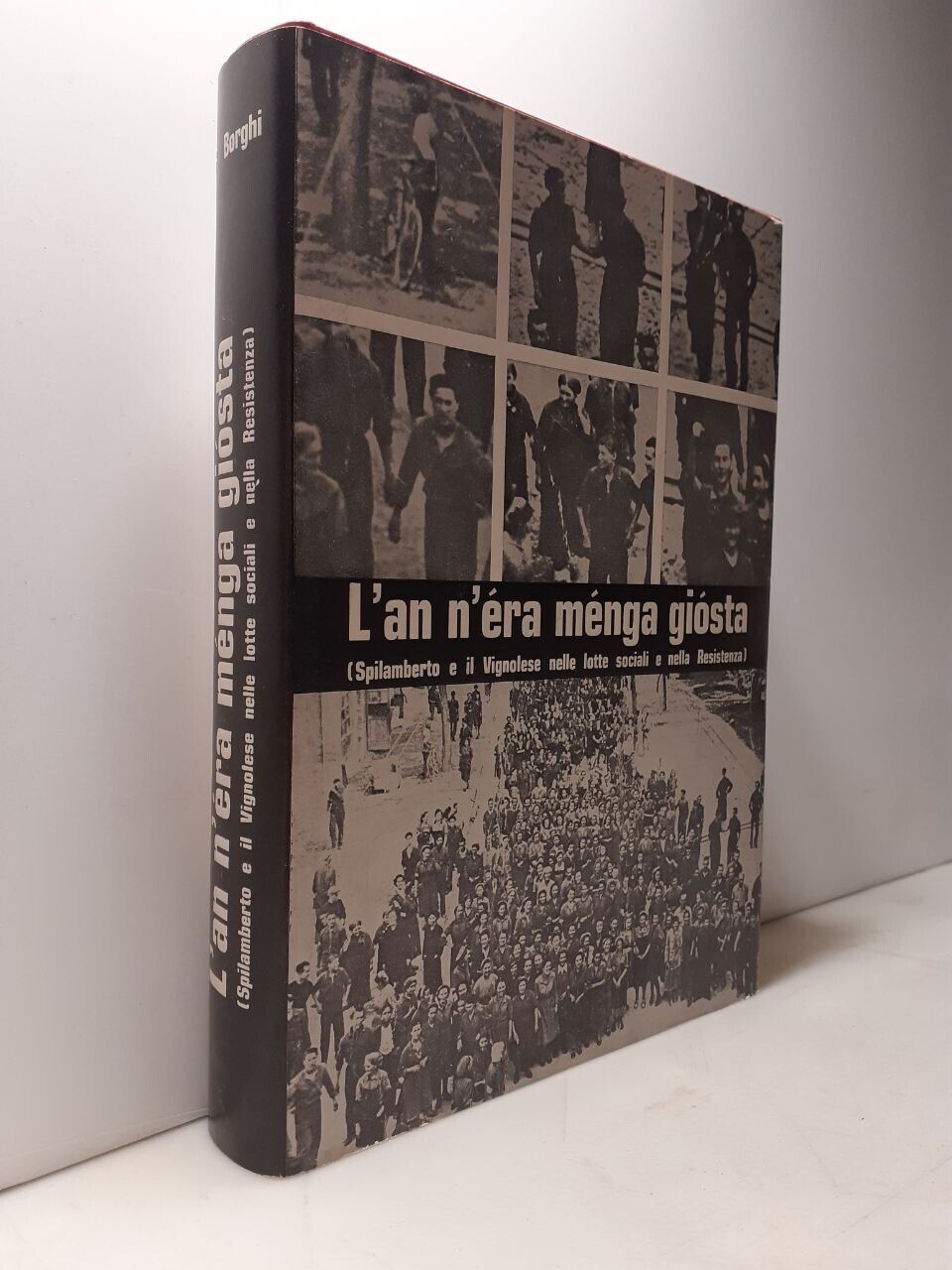 Borghi,L’AN N’ERA MENGA GIOSTA,1976[Spilamberto,Vignola,resistenza