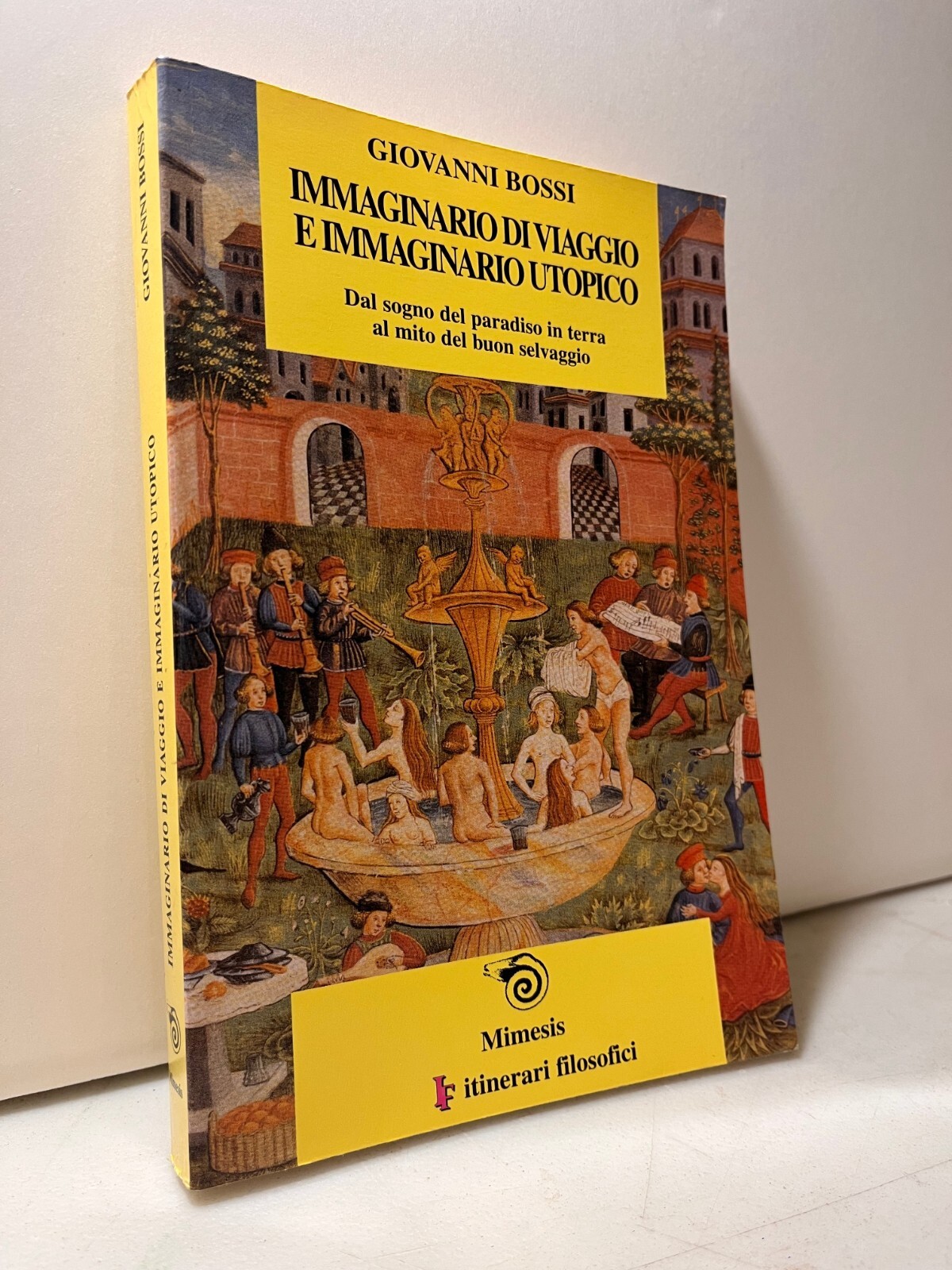 Bossi,IMMAGINARIO DI VIAGGIO E IMMAGINARIO UTOPICO,Mimesis 2003