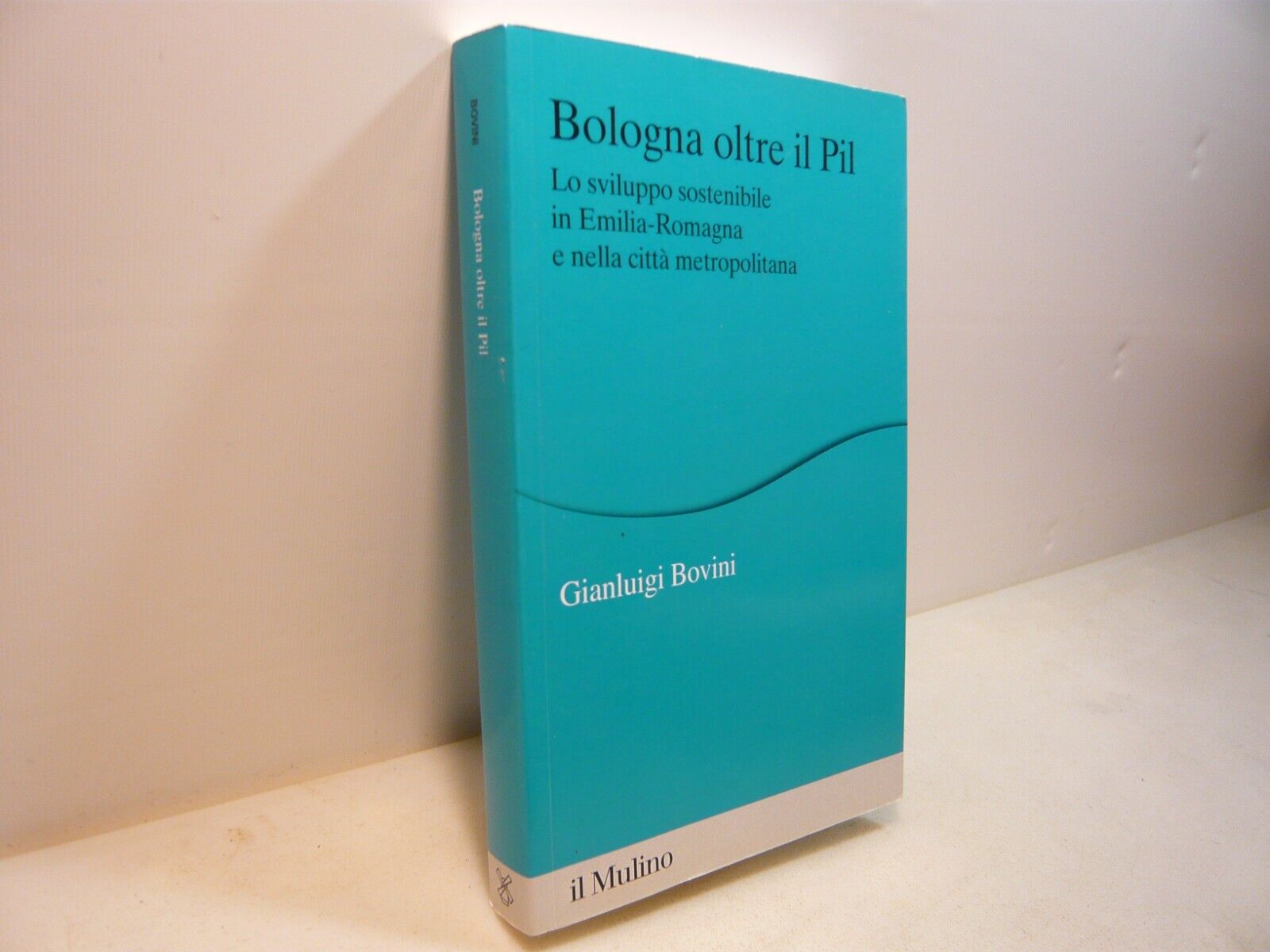 Bovini,BOLOGNA OLTRE IL PIL,il Mulino 2019[città metropolitana