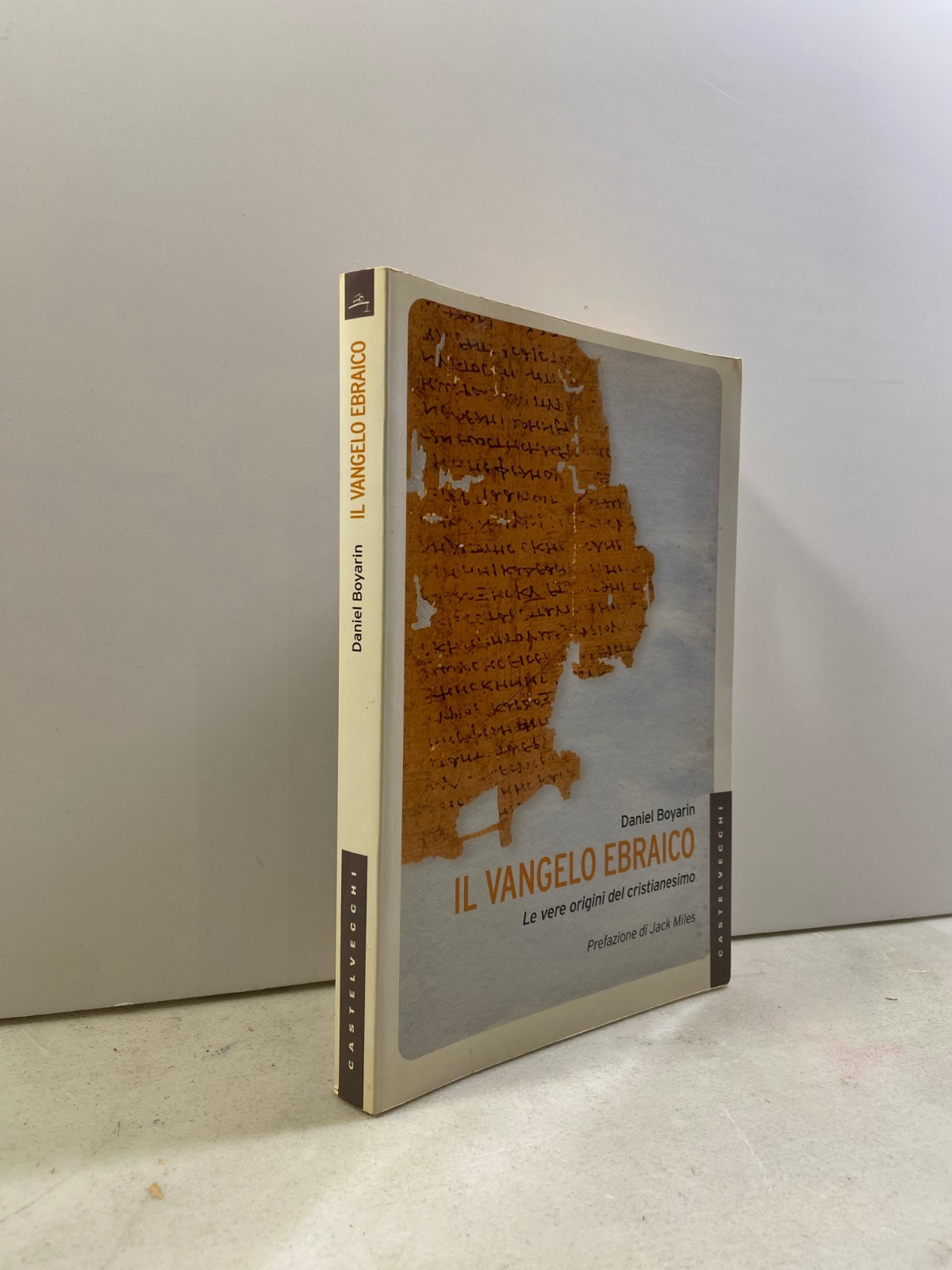 Boyarin,IL VANGELO EBRAICO.Le vere origini del cristianeismo,Castelvecchi 2012