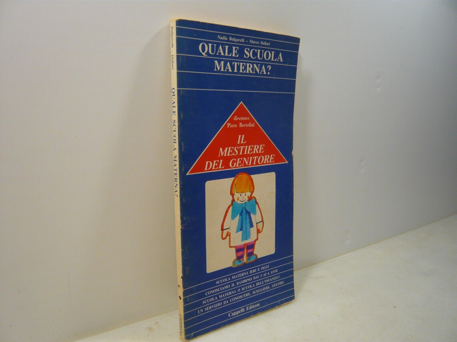 Bulgarelli,Dallari,QUALE SCUOLA MATERNA? Il mestiere del genitore,Cappelli 1977