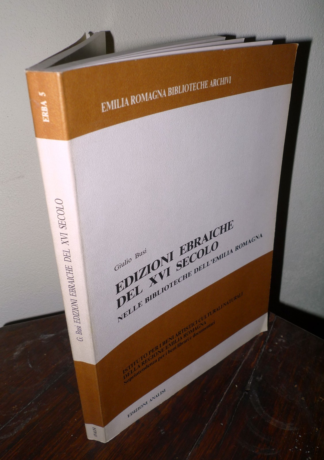 Busi,EDIZIONI EBRAICHE DEL XVI SECOLO NELLE BIBLIOTECHE DELL'EMILIA ROMAGNA,1987