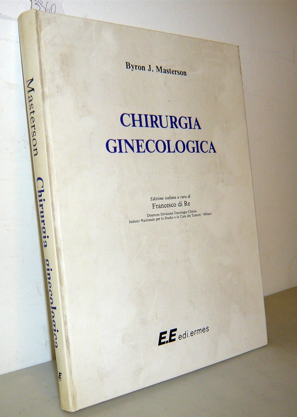 Byron J.Masterson,CHIRURGIA GINECOLOGICA,1981 Edi Ermes[medicina,ginecologia