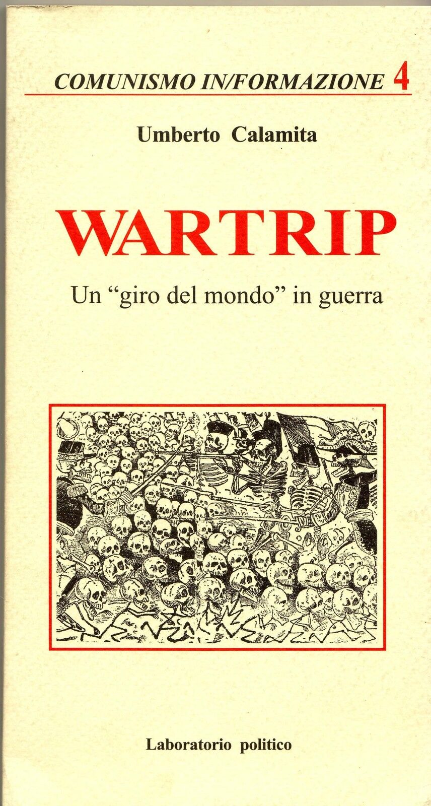 Calamita,WARTRIP.Un giro del mondo in guerra,1995 Laboratorio Politico,Napoli