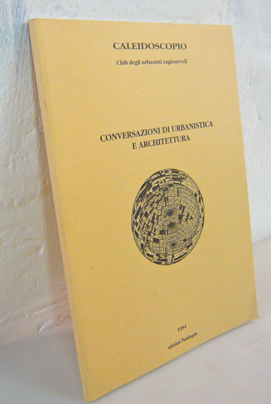 Caleidoscopio.CONVERSAZIONI DI URBANISTICA E ARCHITETTURA,1994[beni culturali
