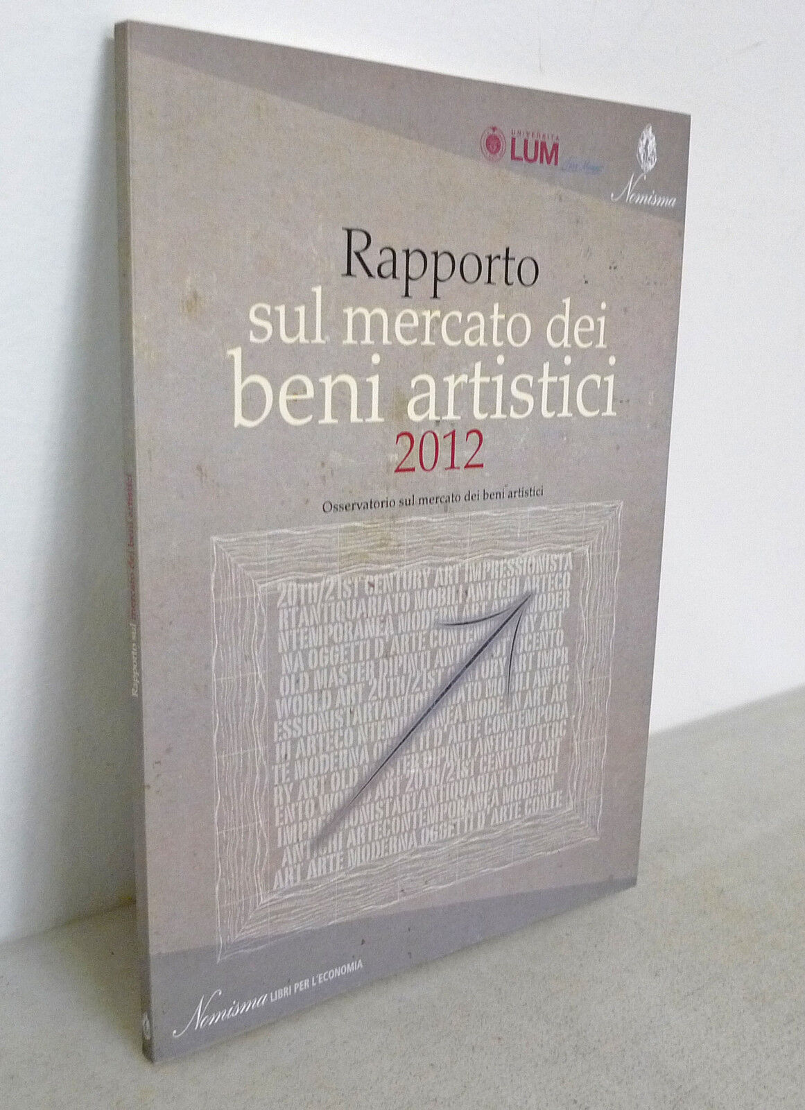 Candela,RAPPORTO SUL MERCATO DEI BENI ARTISTICI 2012,Nomisma[arte,osservatorio