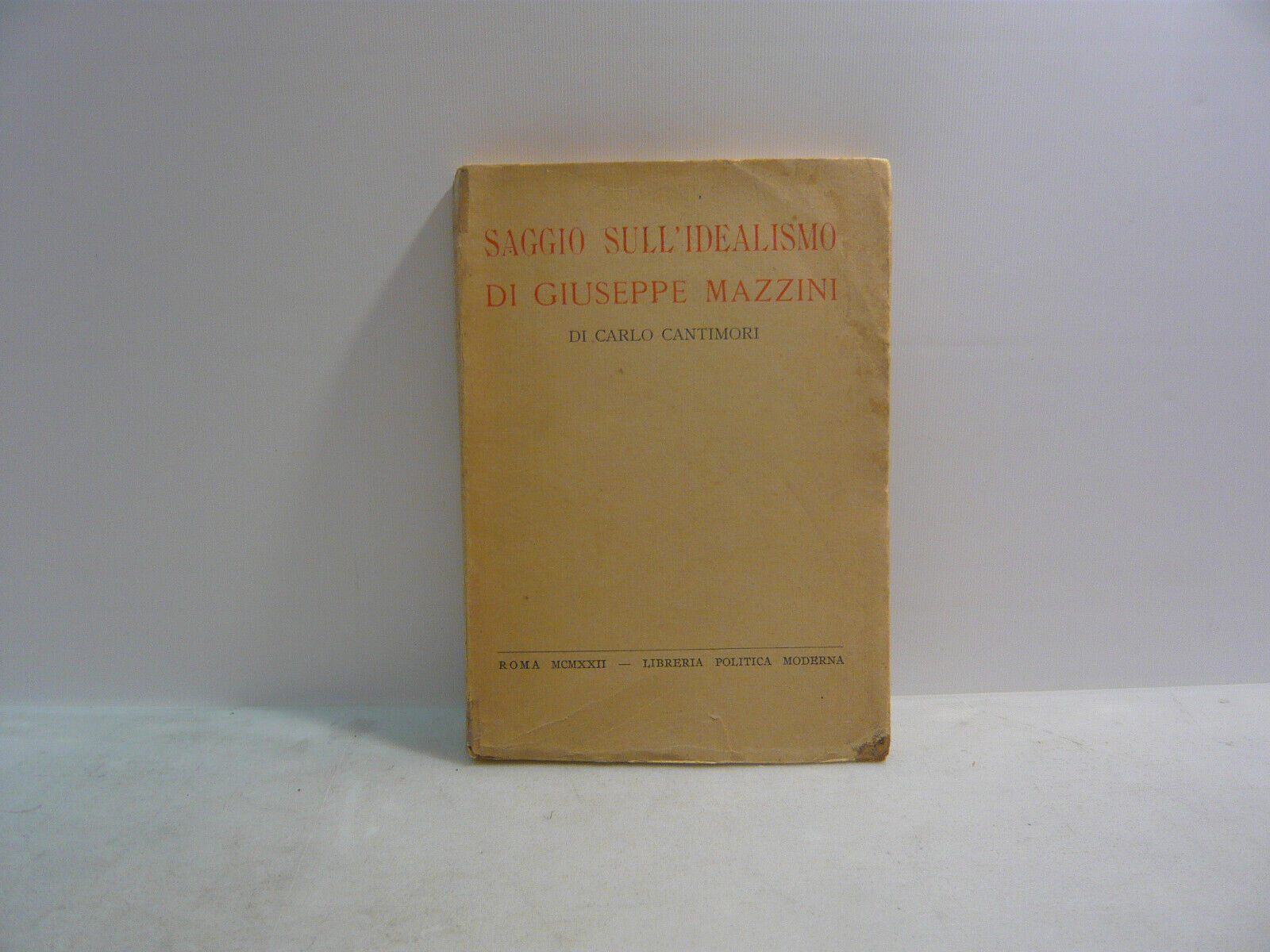 Cantimori,SAGGIO SULL'IDEALISMO DI GIUSEPPE MAZZINI,Roma,1922