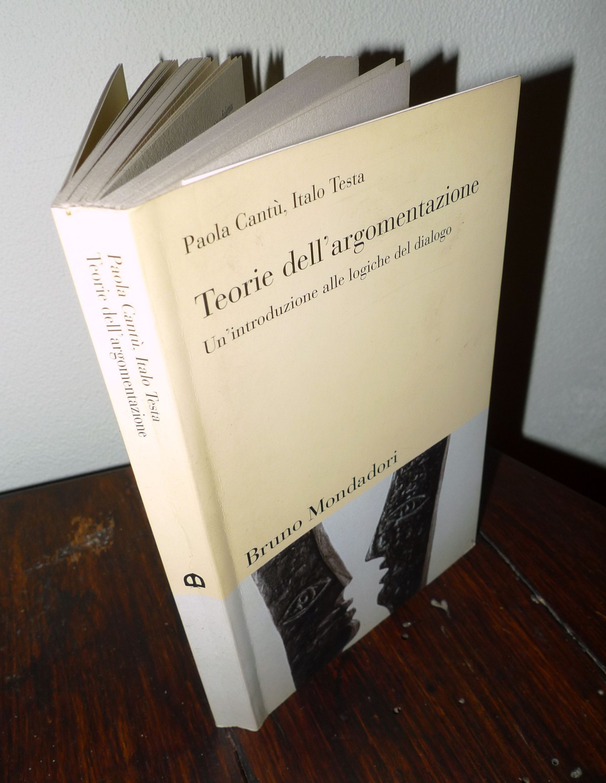 Cantù/Testa,TEORIE DELL'ARGOMENTAZIONE,2006 Bruno Mondadori[FILOSOFIA,LOGICA