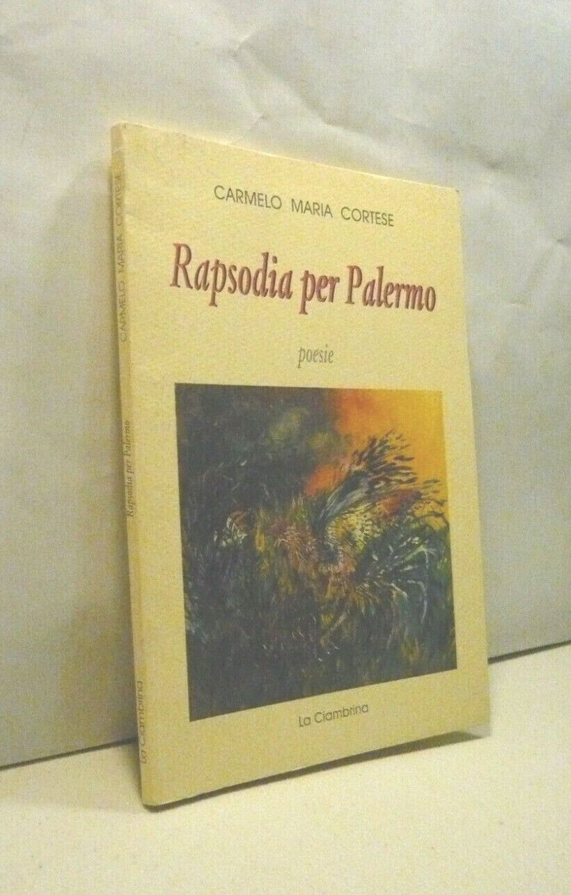 Carmelo Maria Cortese,RAPSODIA PER PALERMO,Palermo 1996[Raffaele Perrotta