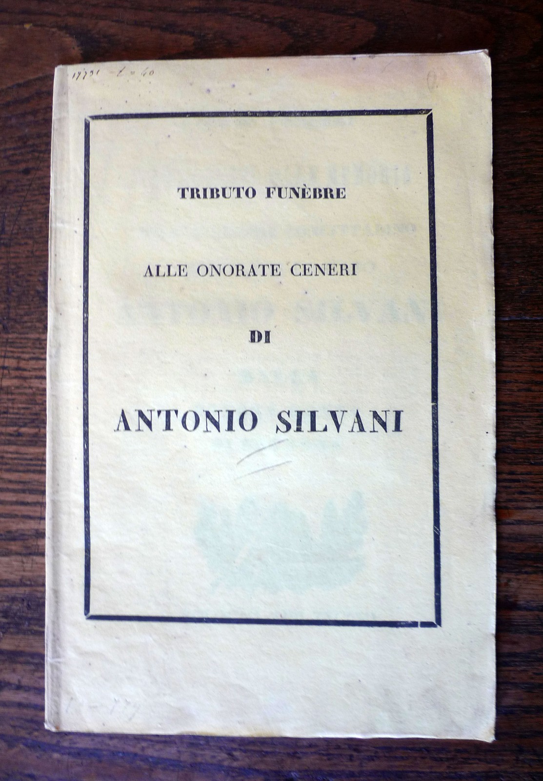 CARMI FUNEBRI CONSACRATI ALLA MEMORIA DELL'ILLUSTRE ANTONIO SILVANI,1847 Bologna