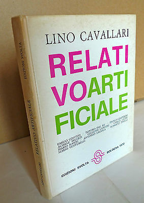 Cavallari,RELATIVO ARTIFICIALE,Ed.Svolta 1970[arte contemporanea,CONTINI,DAL RE