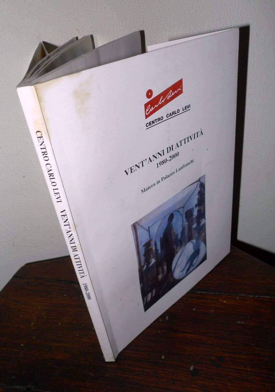 CENTRO CARLO LEVI.VENT'ANNI DI ATTIVITÀ 1980-2000.Matera in Palazzo Lanfranchi