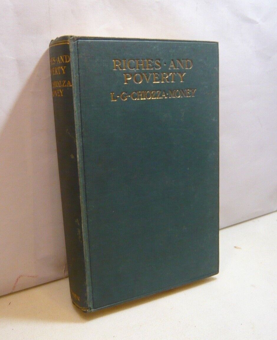 Chiozza Money, RICHES AND POVERTY, Methuen & co, Londra, 1906