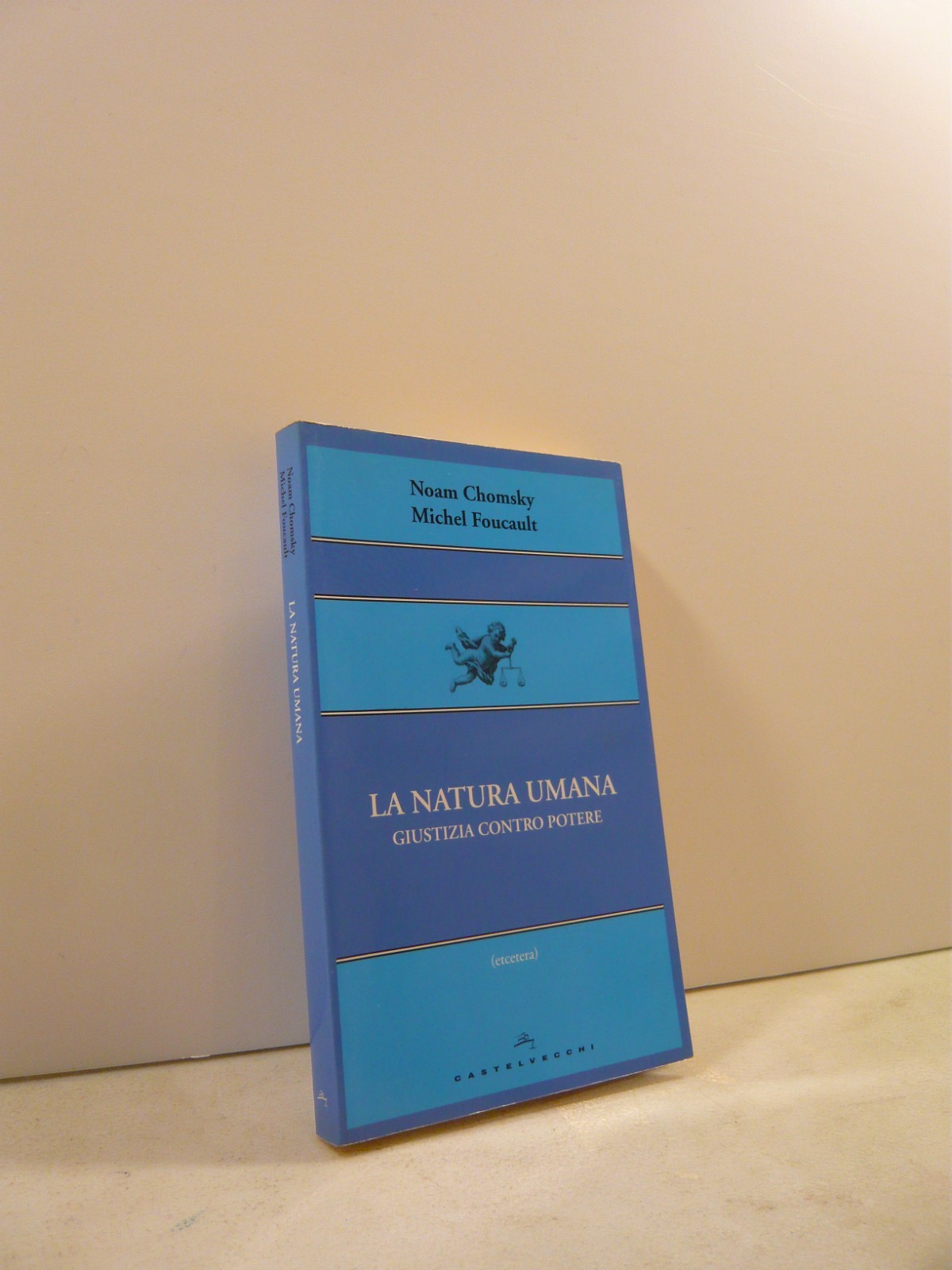 Chomsky,Foucault,LA NATURA UMANA.Giustizia Contro Potere,Castelvecchi 2013