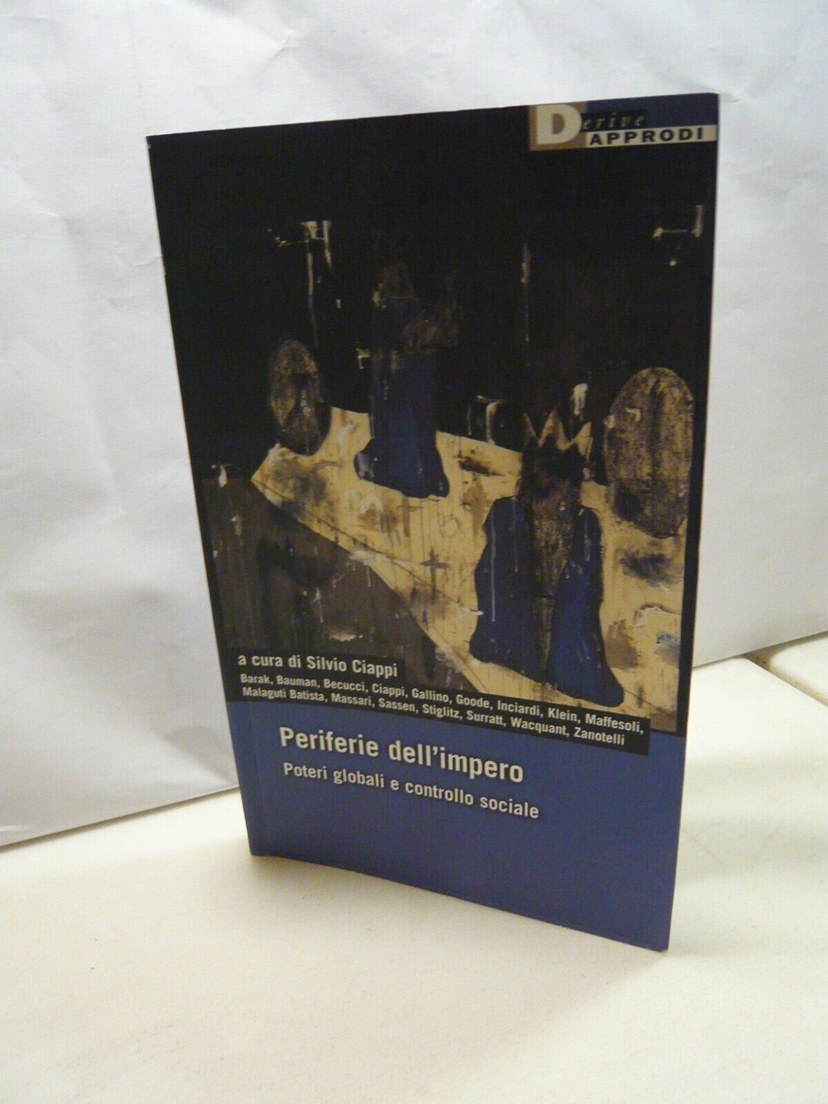 Ciappi,PERIFERIE DELL’IMPERO.Poteri globali e controllo sociale,DeriveApprodi