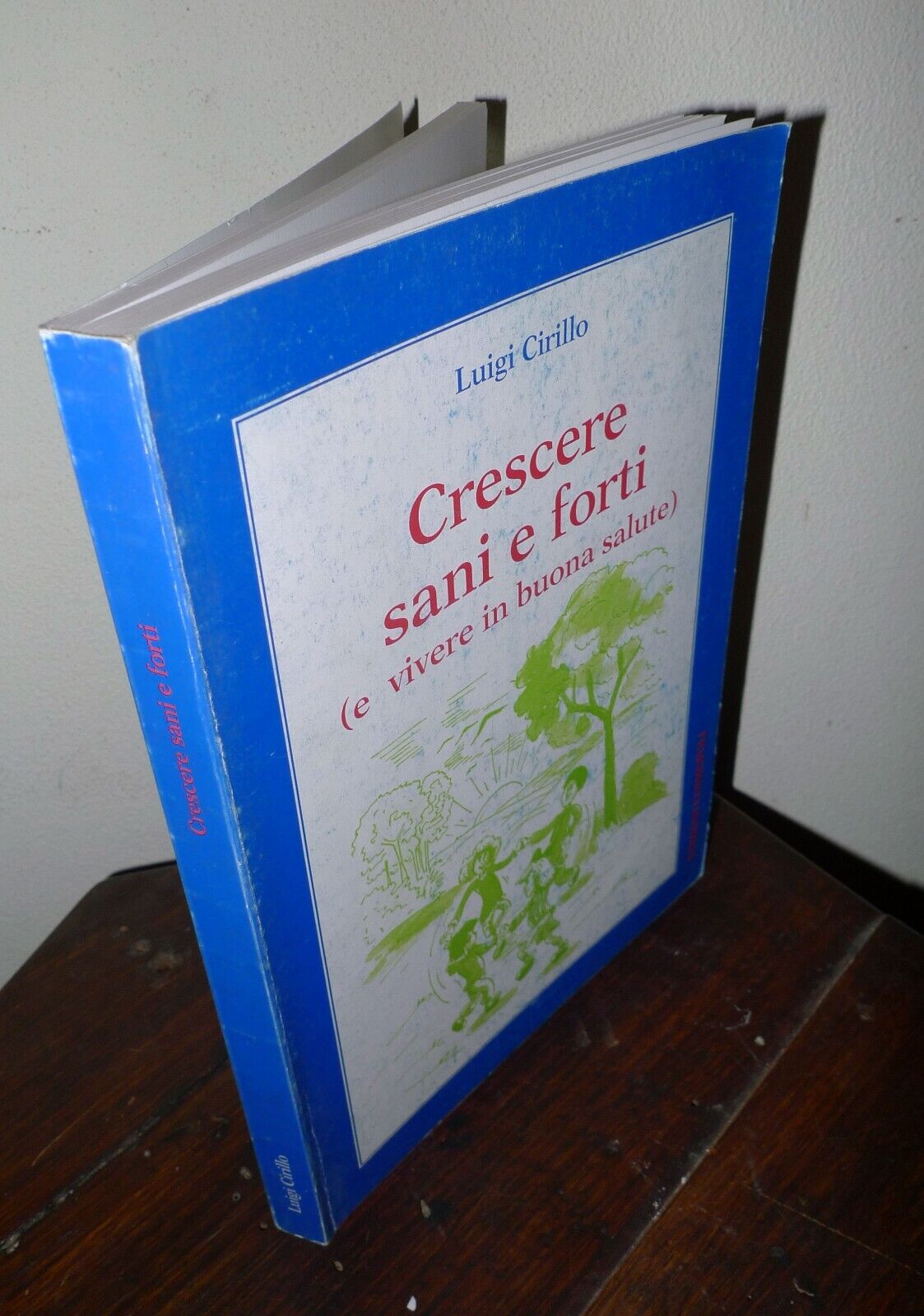 Cirillo,CRESCERE SANI E FORTI(e vivere in buona salute)Vol.II,1996 Cosmopoli