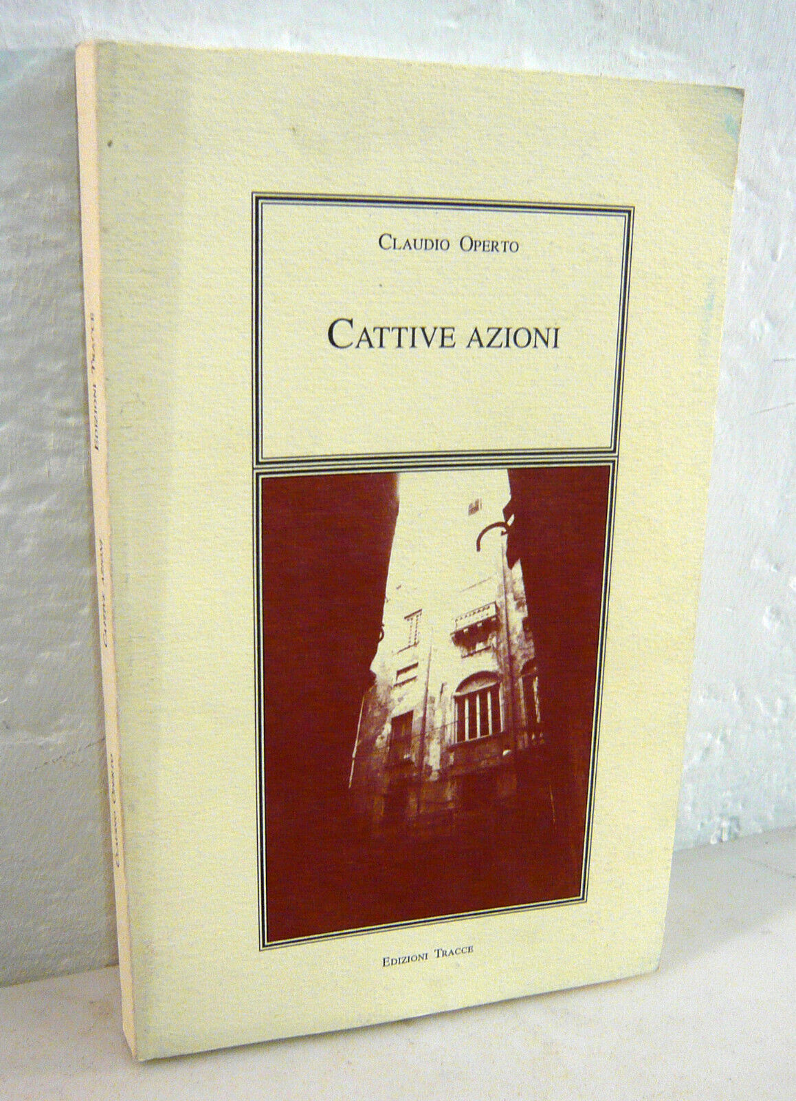 Claudio Operto,CATTIVE AZIONI,1993 Tracce[narrativa italiana contemporanea