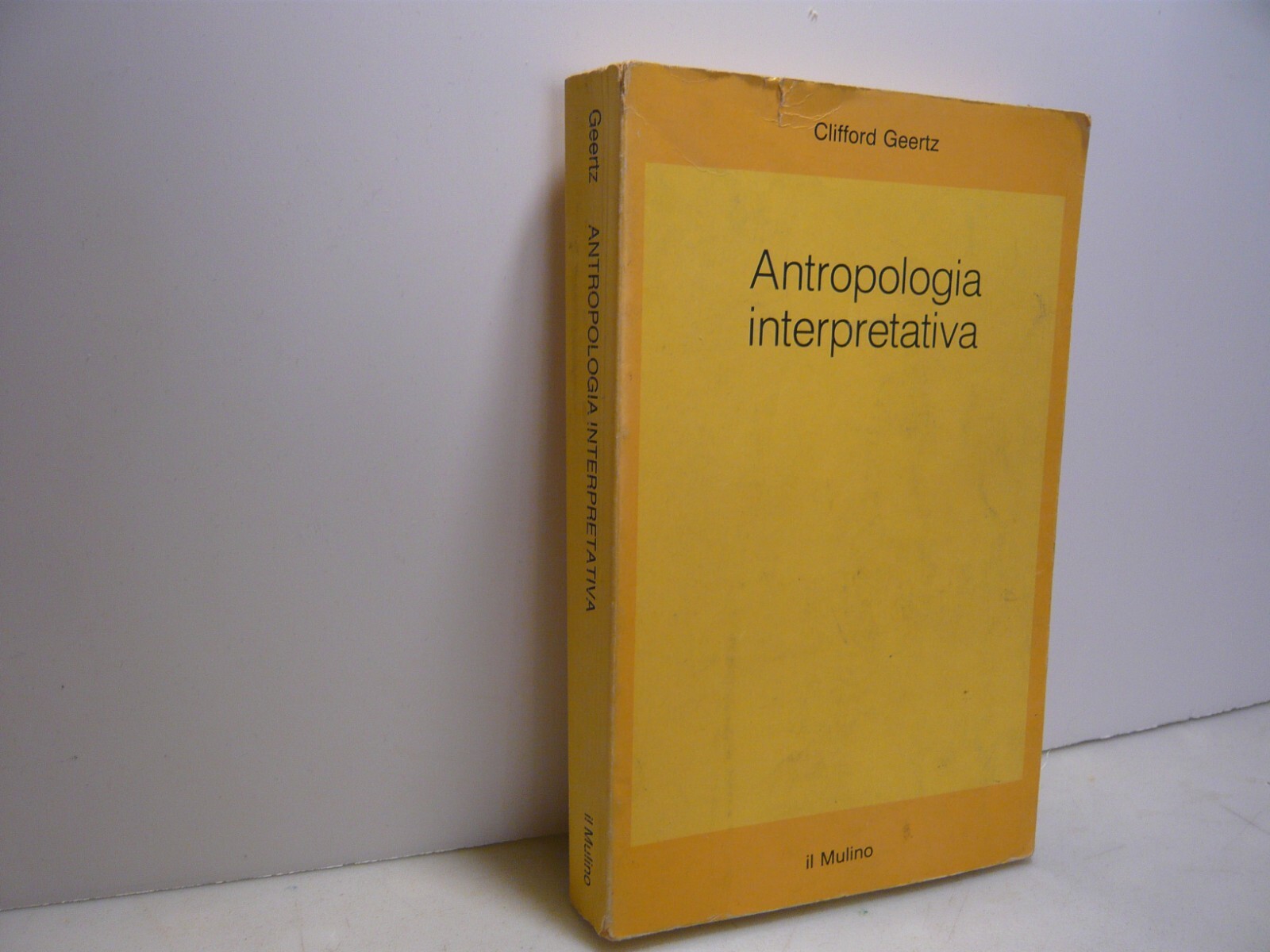 Clifford Geertz, ANTROPOLOGIA INTERPRETATIVA, Il Mulino 1998