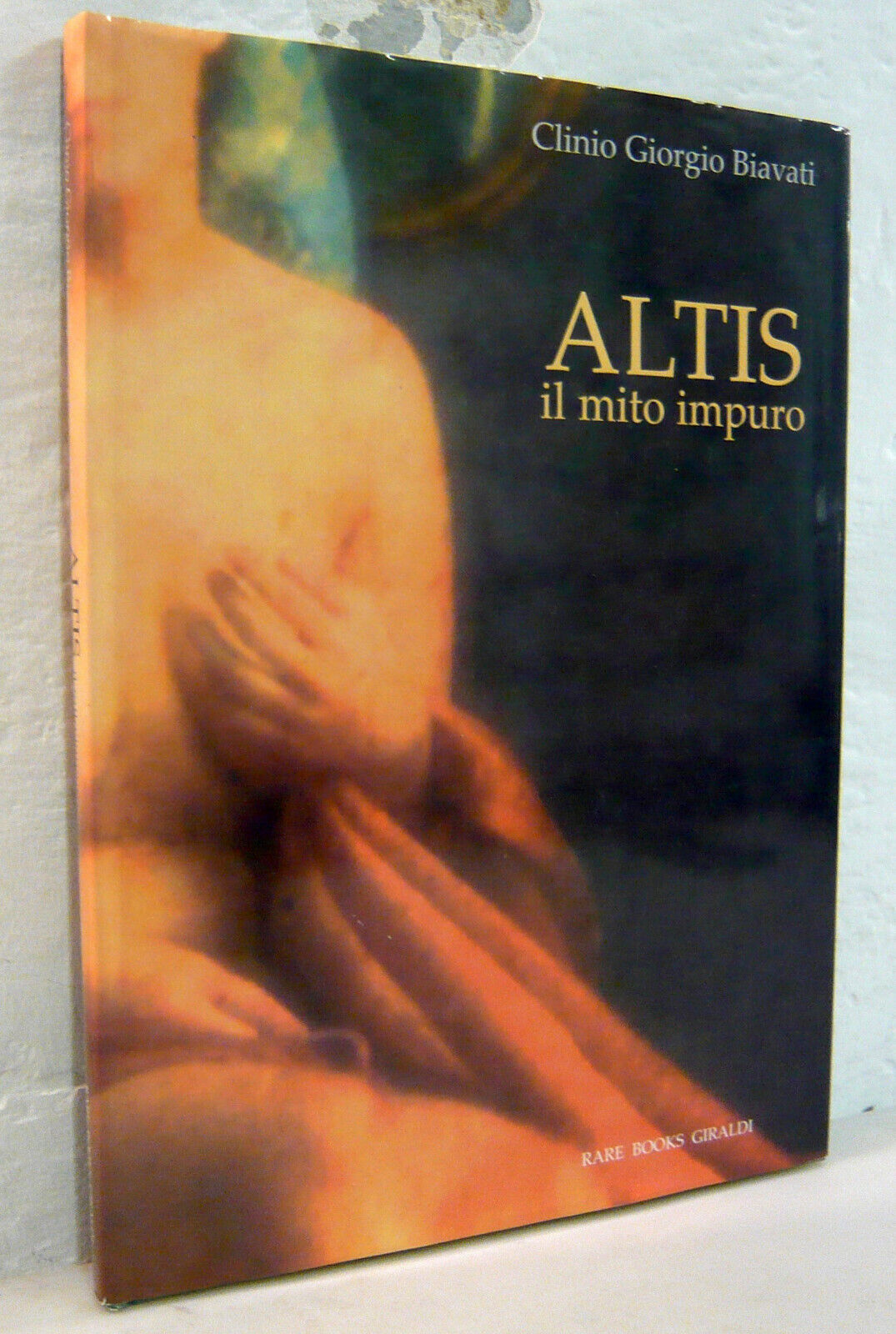 Clinio Giorgio Biavati,ALTIS.Il mito impuro,2006 Giraldi[arte,fotografia