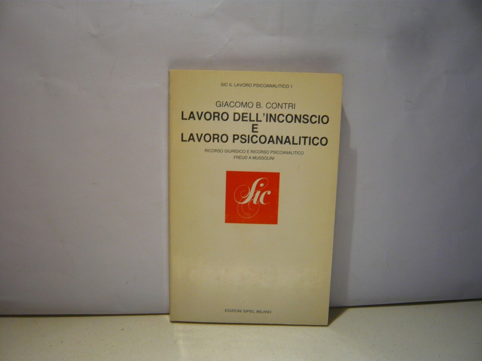 Contri,LAVORO DELL’INCONSCIO E LAVORO PSICOANALITICO,1985[psicoanalisi