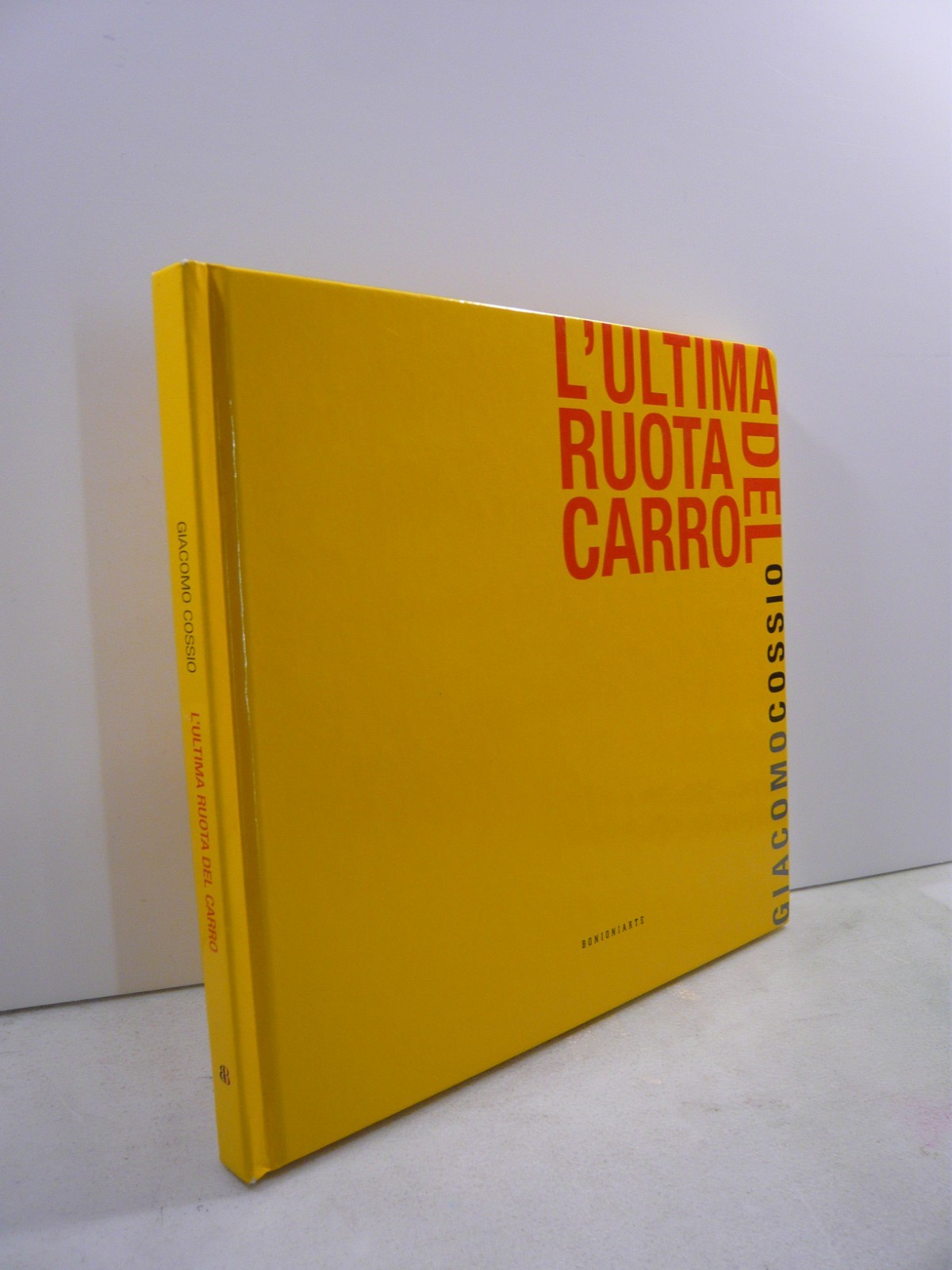 Cossio,L’ULTIMA RUOTA DEL CARRO,Galleria BonioniArte,2014