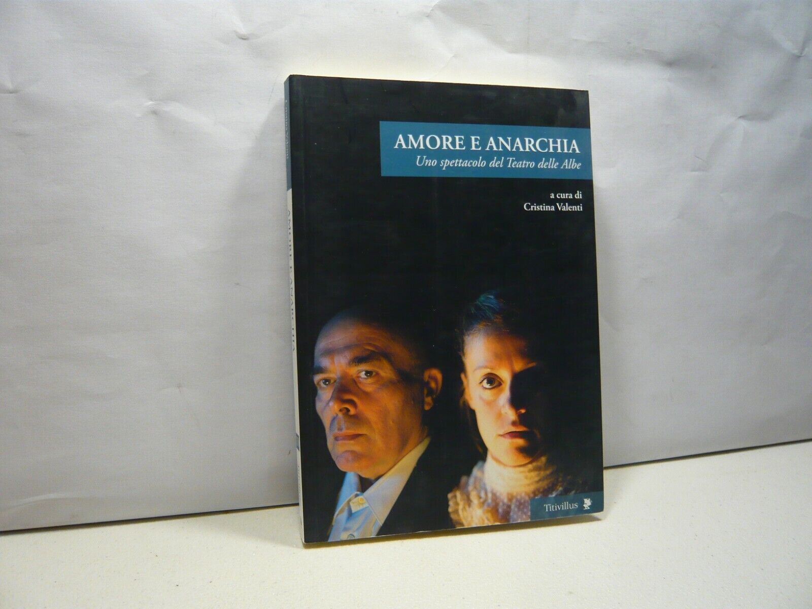 Cristina Valenti,AMORE E ANARCHIA. Uno spettacolo del teatro delle Albe, …