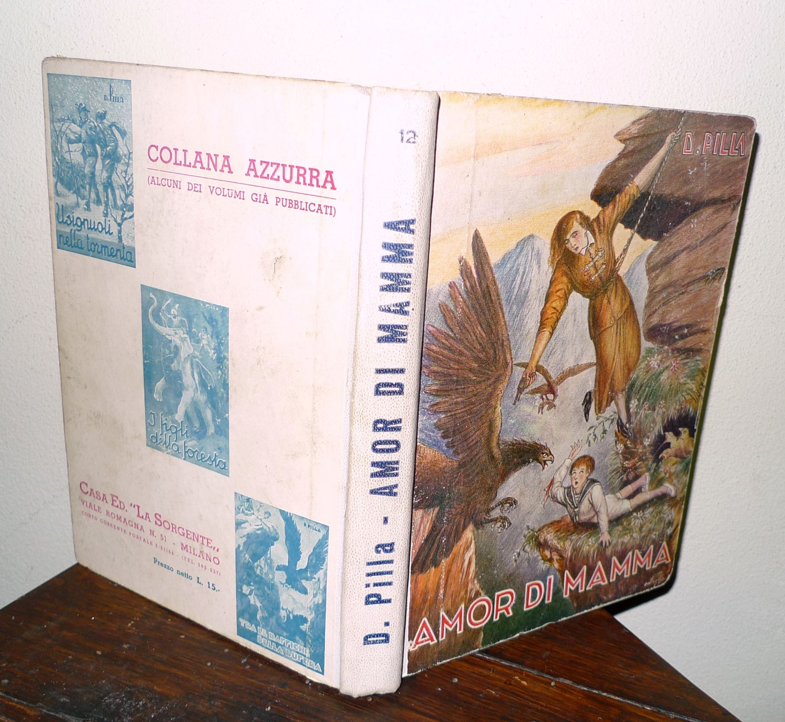 D.Pilla,AMOR DI MAMMA.ROMANZO,1941 La Sorgente[COLLANA AZZURRA,per ragazzi