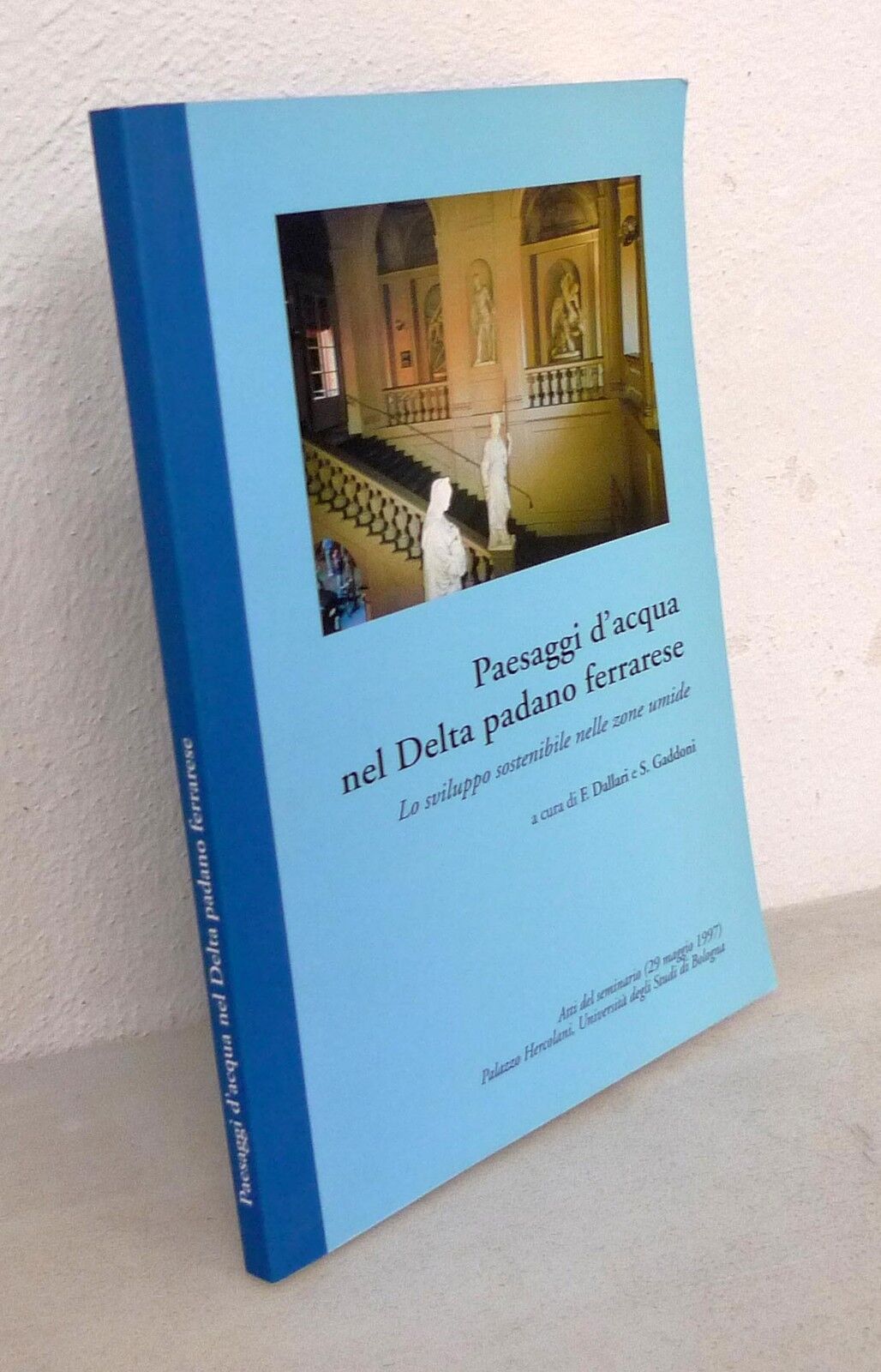 Dallari,PAESAGGI D'ACQUA NEL DELTA PADANO FERRARESE,1997[sviluppo sostenibile