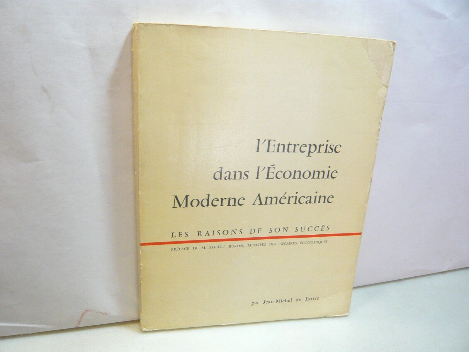 de Lattre,L’ENTREPRISE DANS L’ECONOMIE MODERNE AMERICAINE,Parigi 1953