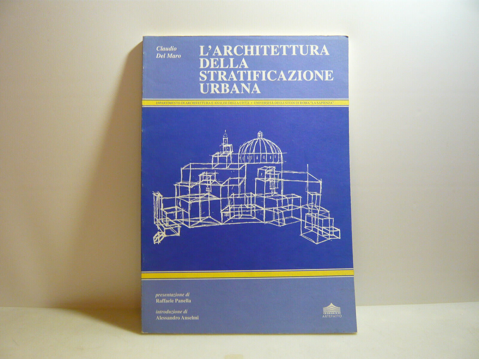 Del Maro,L'ARCHITETTURA DELLA STRATIFICAZIONE URBANA,Roma,1994