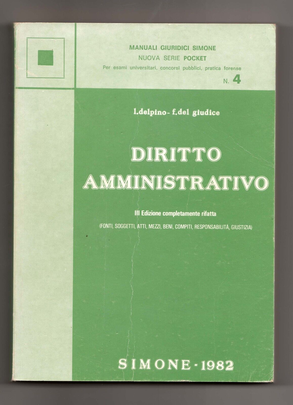 Delpino/Del Giudice,DIRITTO AMMINISTRATIVO,1982 Simone[manuale,giurisprudenza