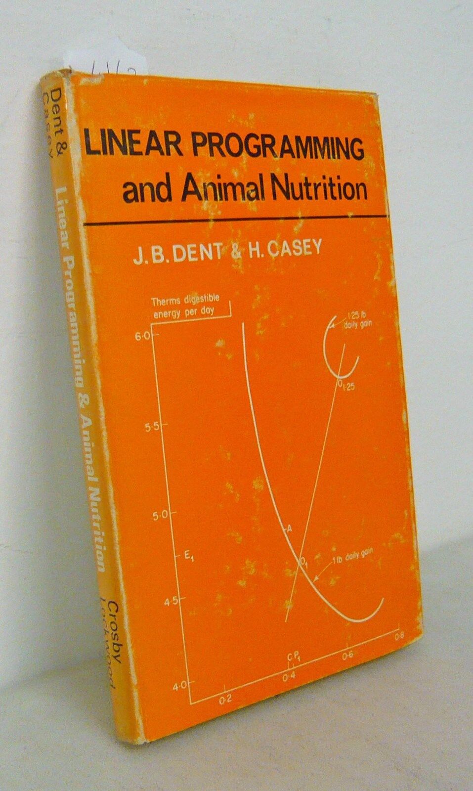 Dent/Casey,LINEAR PROGRAMMING AND ANIMAL NUTRITION,1967[zootecnica,agricoltura
