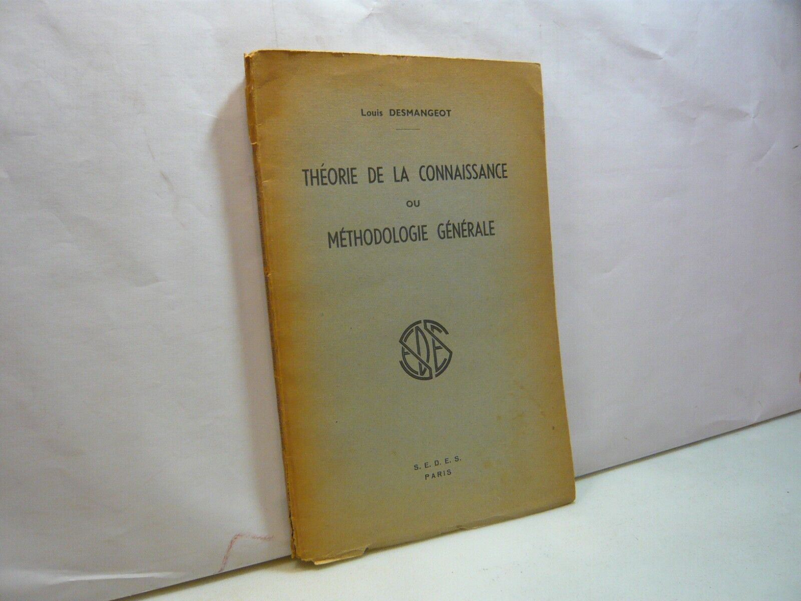 Desmangeot,THEORIE DE LA CONNAISSANCE OU METHODOLOGIE GENERALE,Parigi 1951