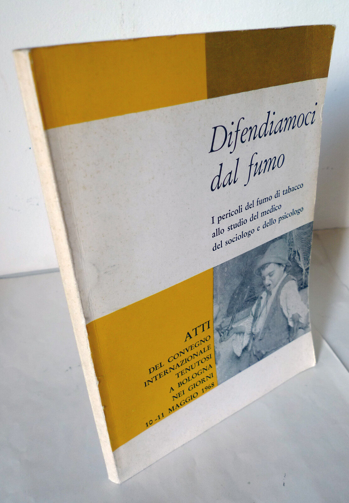 DIFENDIAMOCI DAL FUMO.I pericoli del tabacco,1969 ATTI CONVEGNO BOLOGNA[tumori