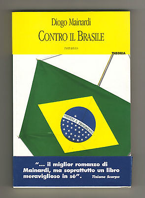 Diogo Mainardi,CONTRO IL BRASILE. Romanzo,1999 Ed.Associati I^ed
