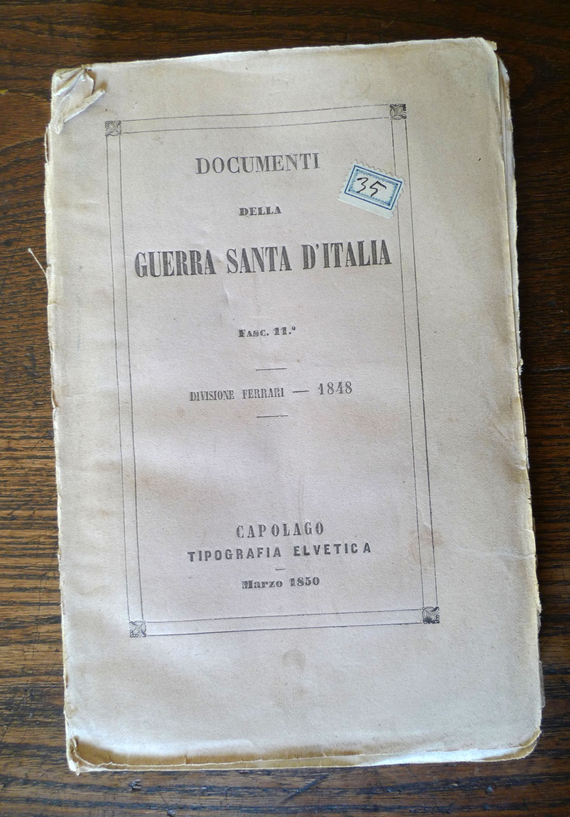 DOCUMENTI DELLA GUERRA SANTA D'ITALIA.Fasc.11°,1850 Elvetica[storia Risorgimento