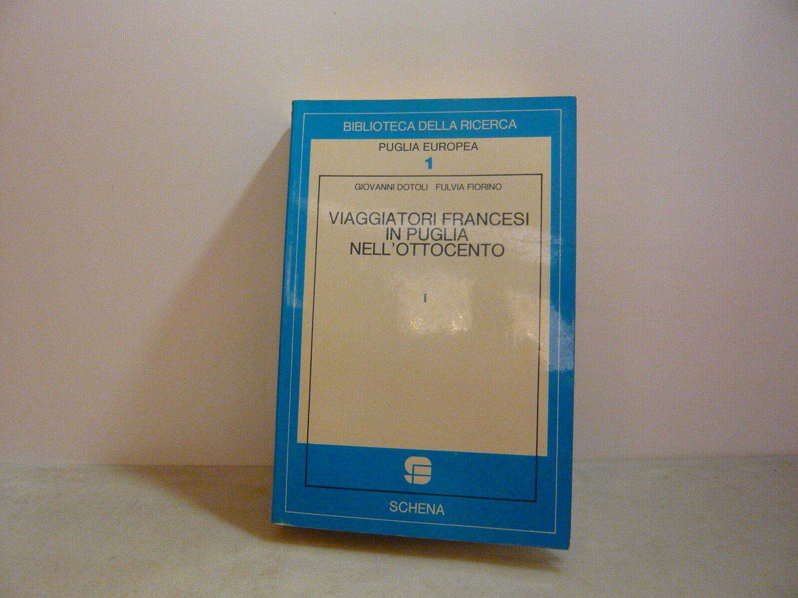 Dotoli-Forino,VIAGGIATORI FRANCESI IN PUGLIA NELL'OTTOCENTO,Brescia,1985