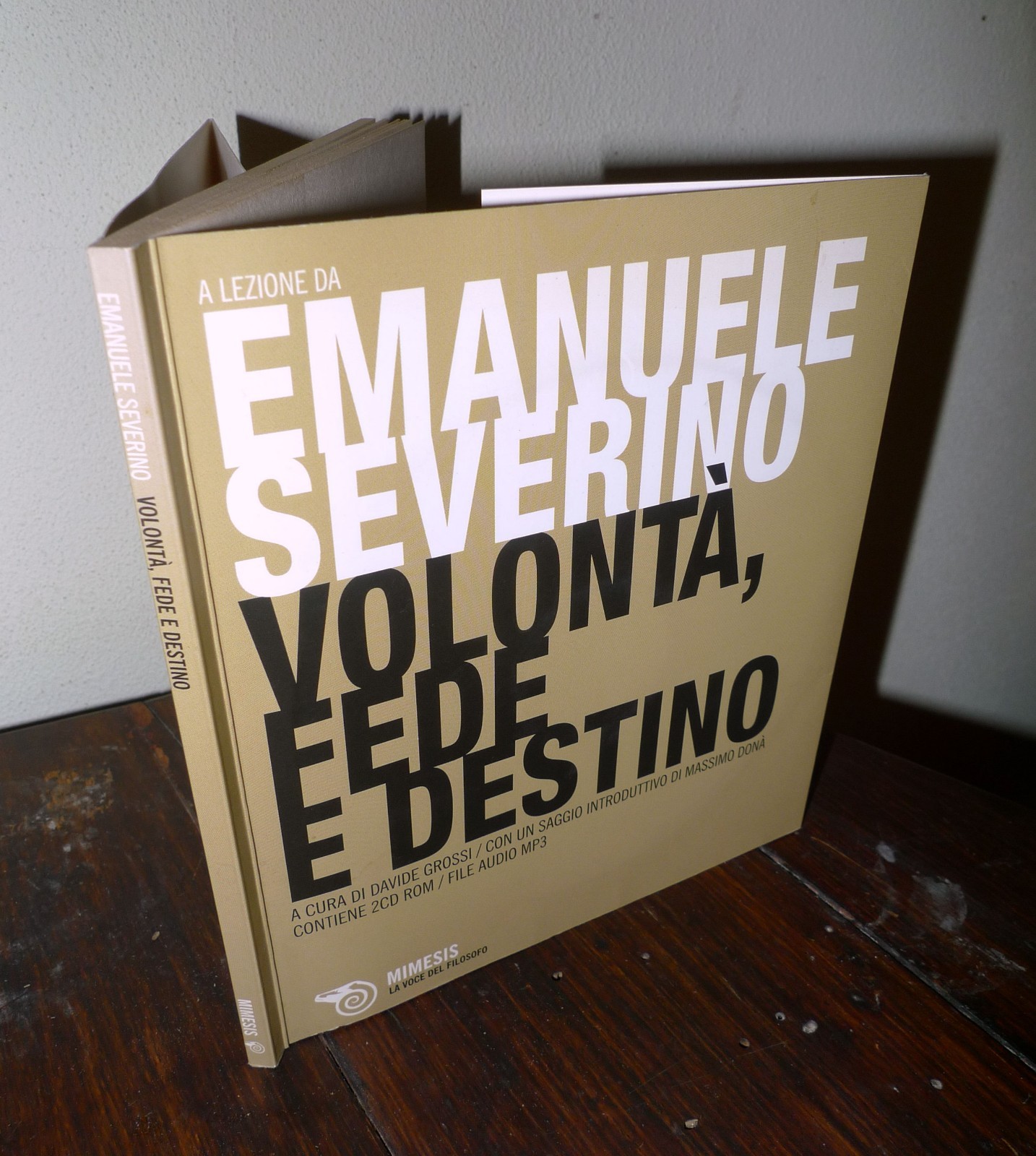 Emanuele Severino,VOLONTÀ,FEDE E DESTINO.LIBRO+2 CD-ROM,2008 Mimesis[FILOSOFIA