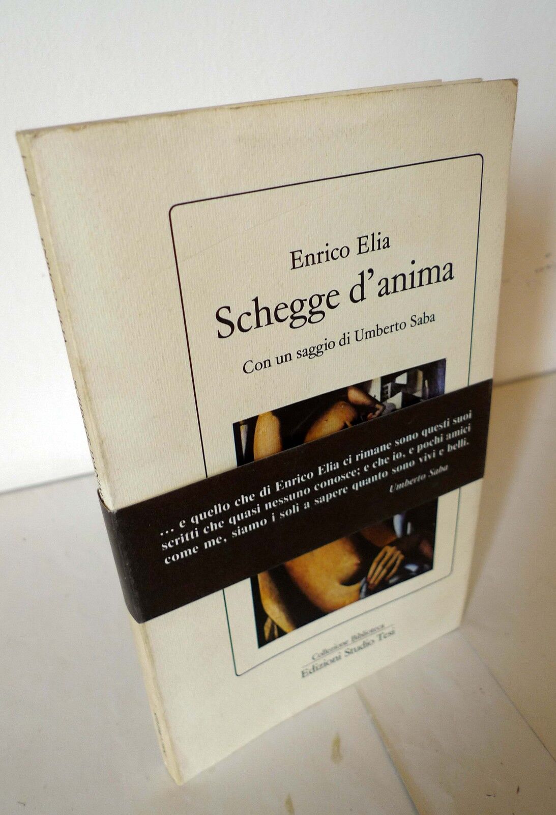 Enrico Elia,SCHEGGE D'ANIMA,Studio Tesi'81 I^ed[Trieste,intoduzione Umberto Saba