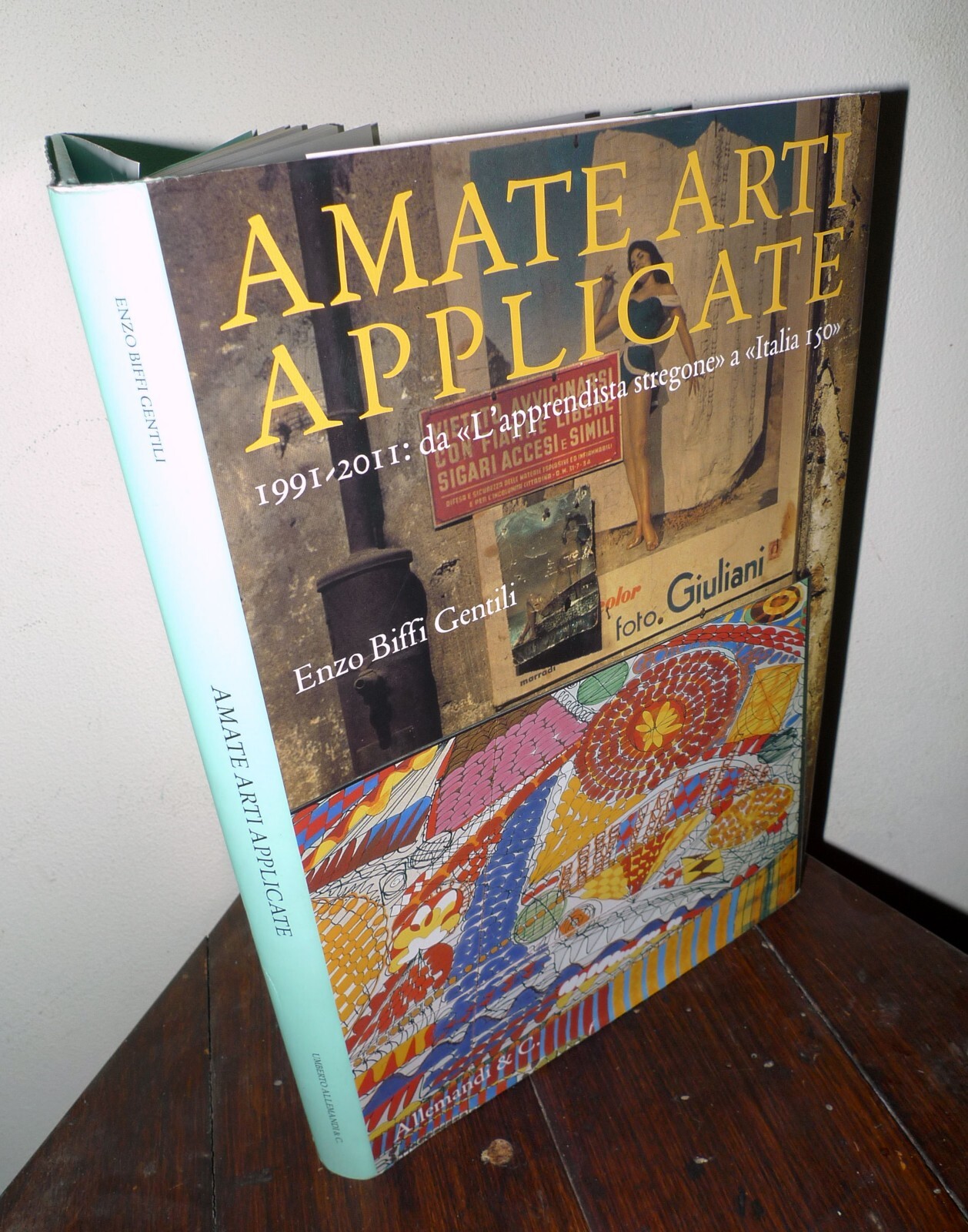 Enzo Biffi Gentili,AMATE ARTI APPLICATE,2011 Allemandi[artigianato metropolitano