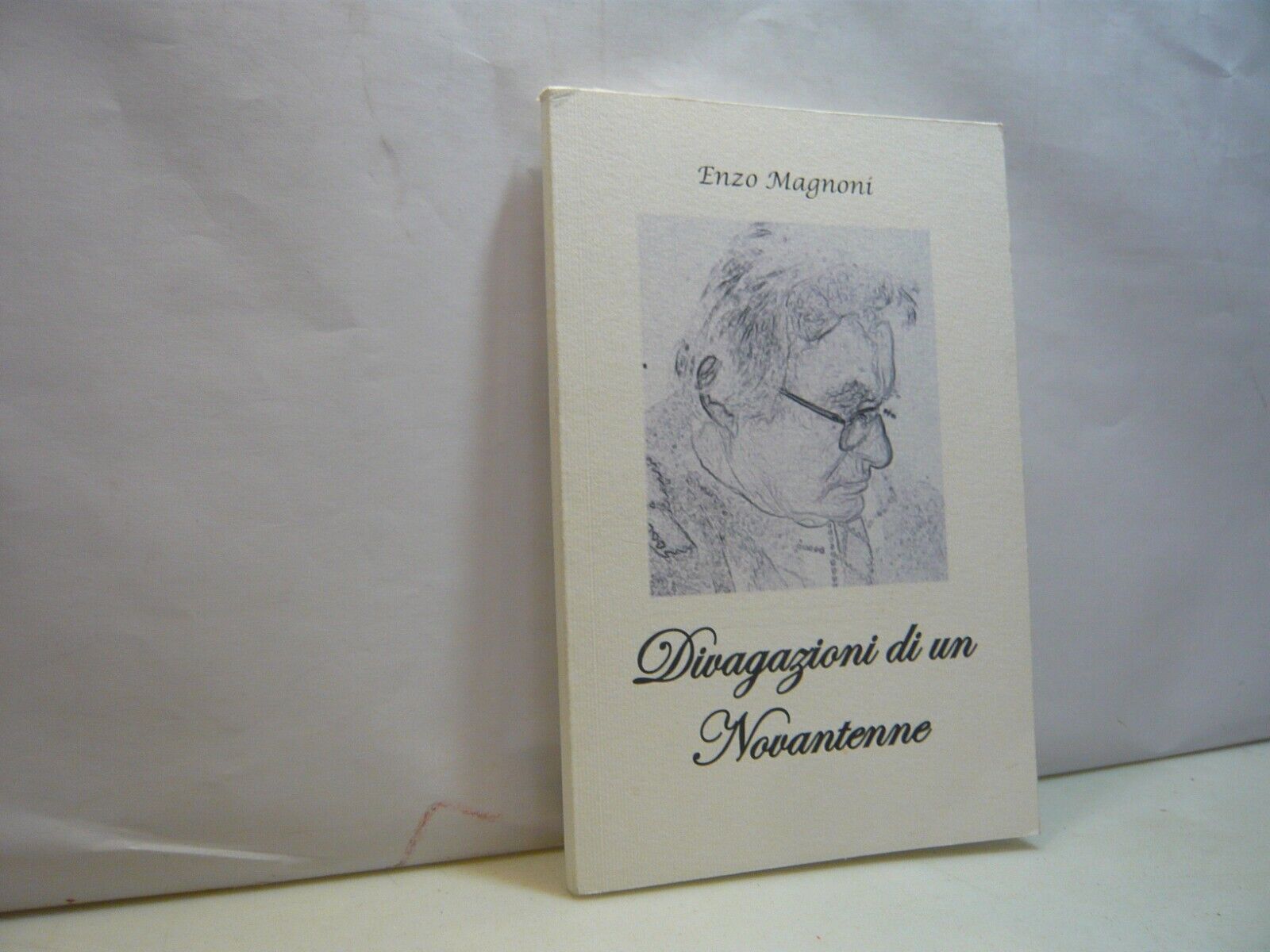 Enzo Magnoni, DIVAGAZIONI DI UN NOVANTENNE, Alida Magnoni Editore, 2014