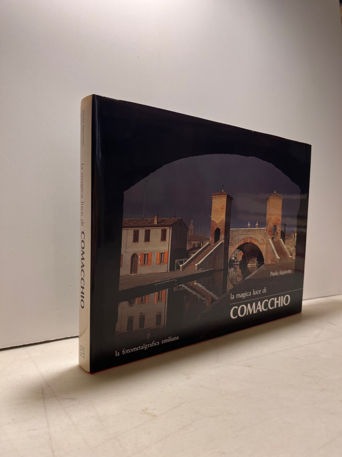 Equisetto,LA MAGICA LUCE DI COMACCHIO,La Fotometalgrafica emiliana 1992