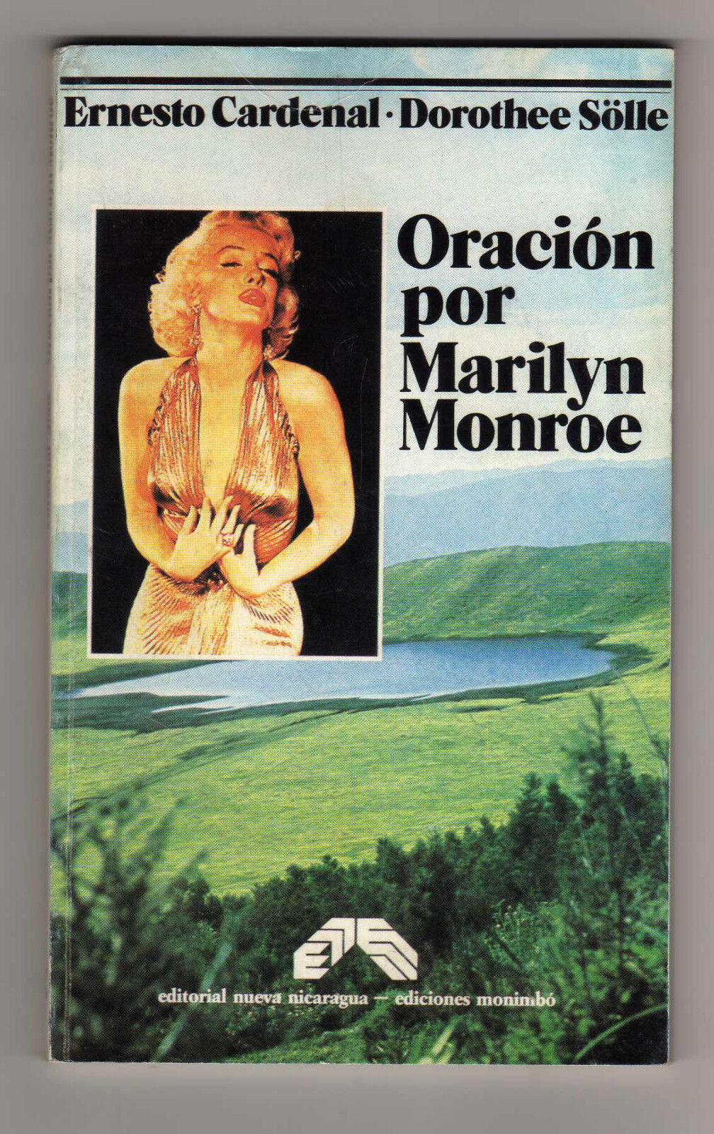 Ernesto Cardenal,ORACION POR MARILYN MONROE,1985 Ed.Nicaragua[poema,fotografie