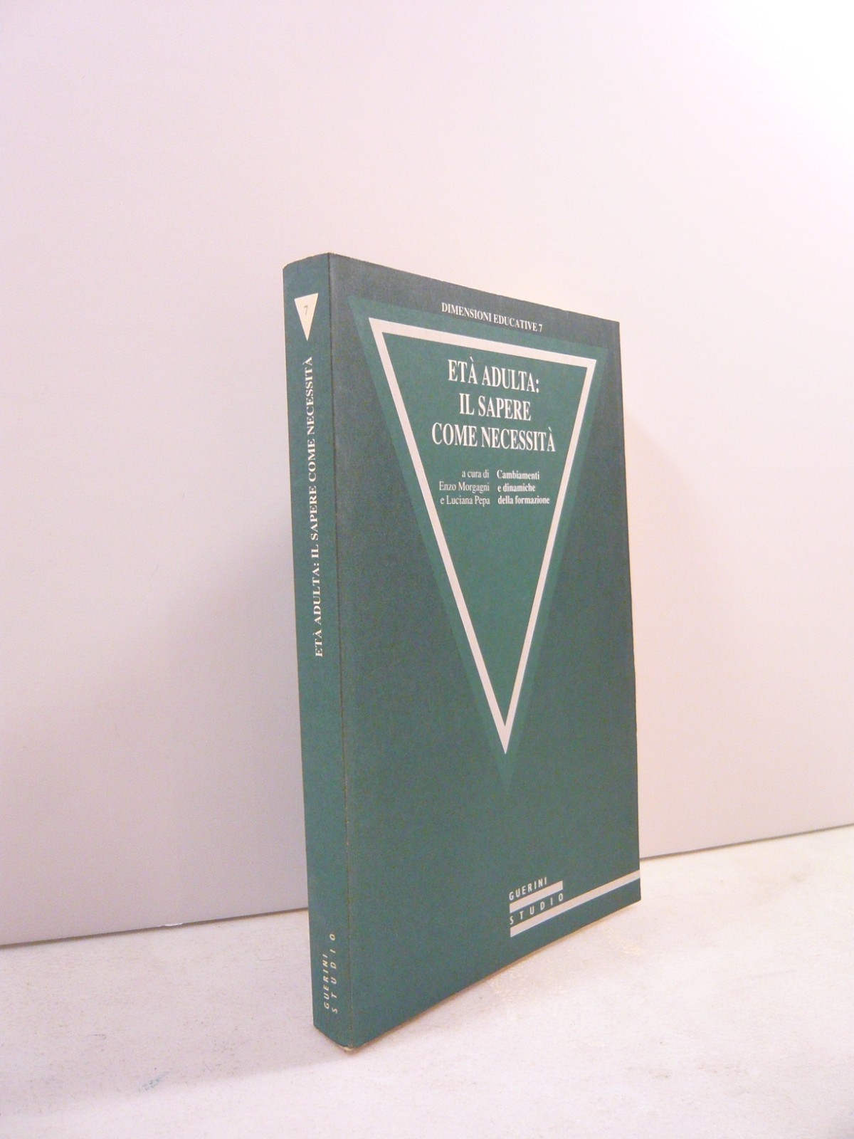 ETÀ ADULTA: IL SAPERE COME NECESSITÀ,Cambiamenti e dinamiche;Guerini 1993