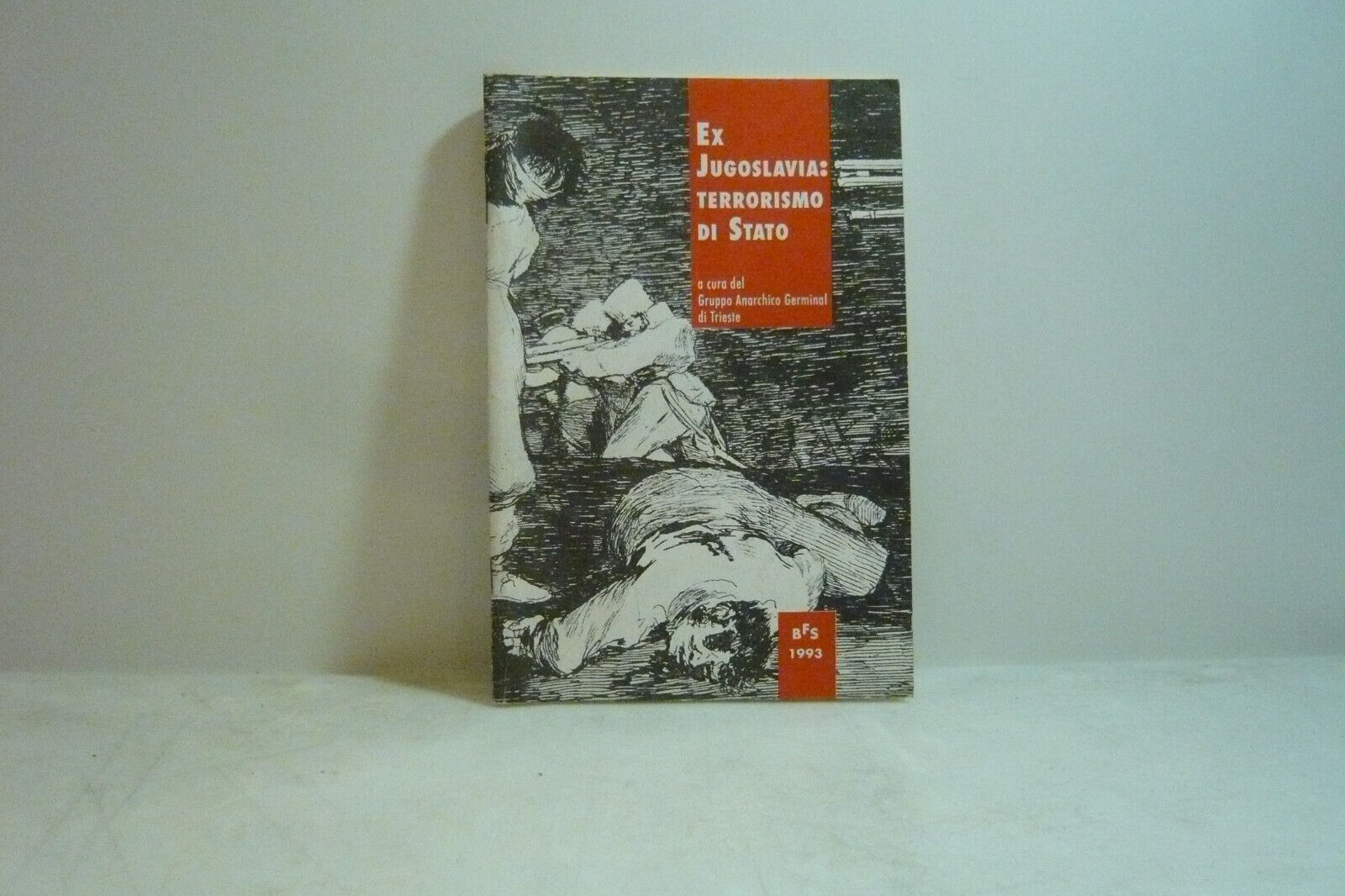 EX JUGOSLAVIA: TERRORISMO DI STATO,Pisa,1993[anarchismo