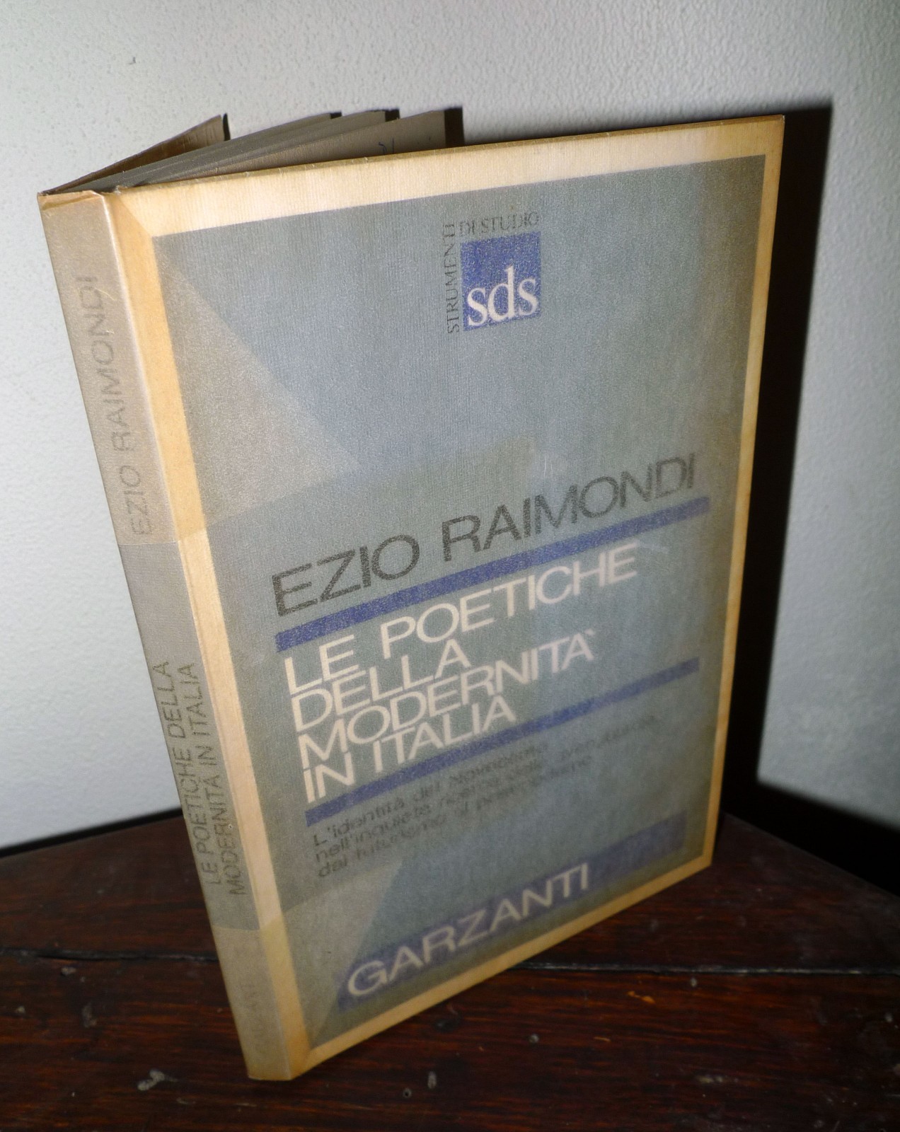 Ezio Raimondi,LE POETICHE DELLA MODERNITÀ IN ITALIA,1990 Garzanti I^ed[critica