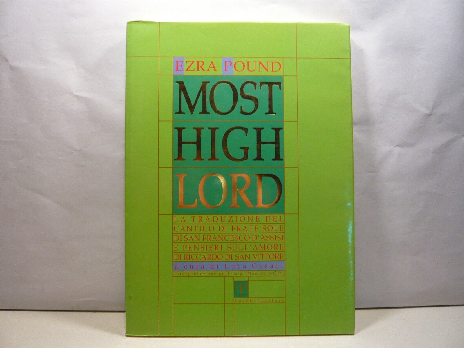 Ezra Pound,MOST HIGH LORD.La traduzione del cantico di Frate Sole[Maurizio …