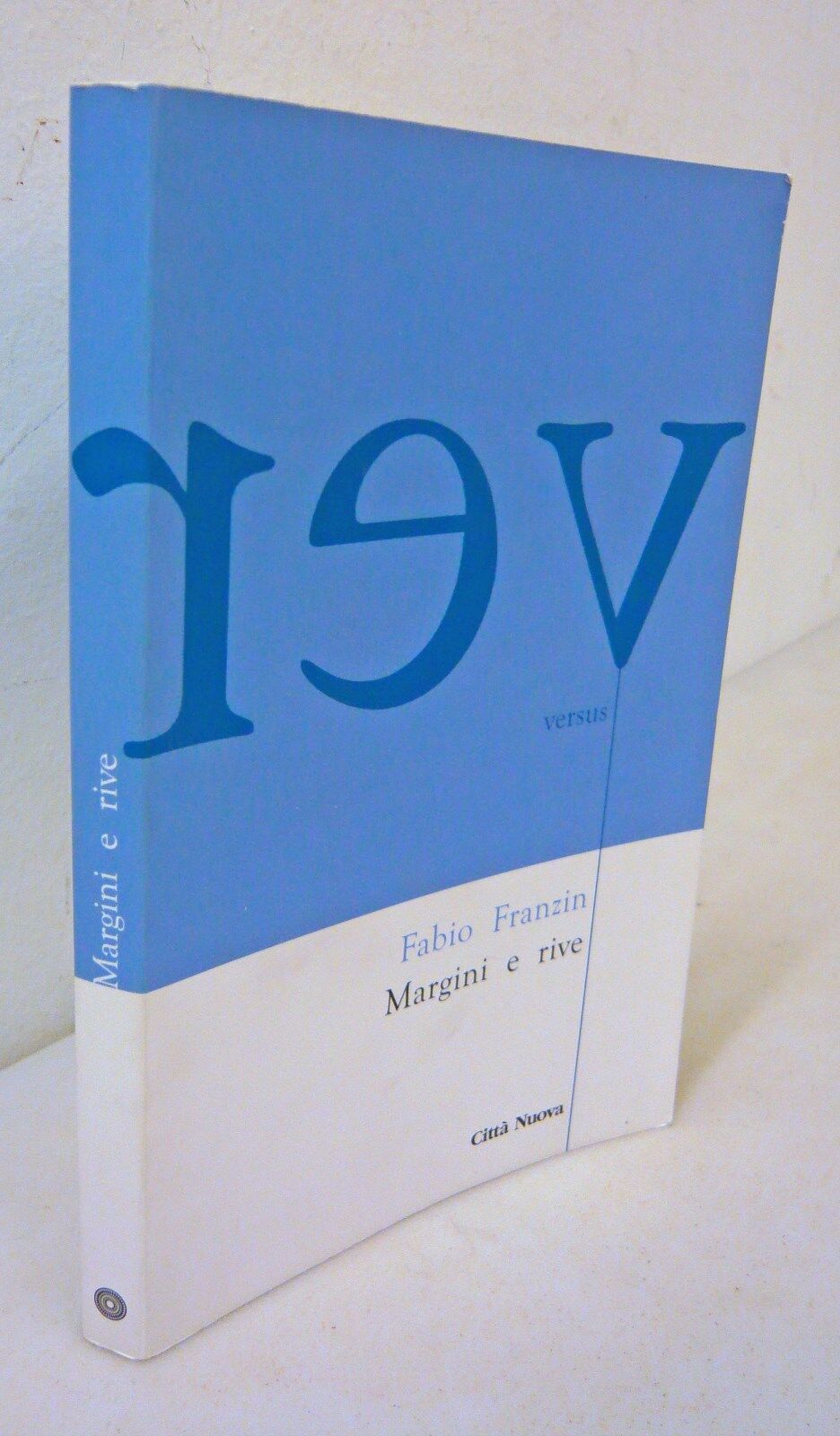 Fabio Franzin,MARGINI E RIVE,2012 Città Nuova[poesia,dialetto trevigiano